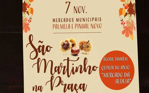 7 de novembro | Há São Martinho em Quinta Anjo, no “Mercado da Aldeia”!