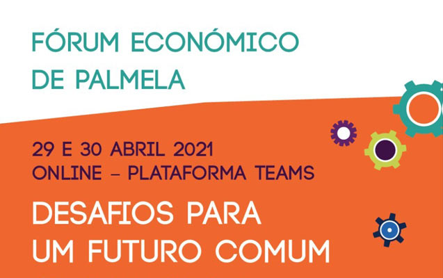 Fórum Económico: “Desafios para um Futuro Comum”. Inscrições até 28 de abril