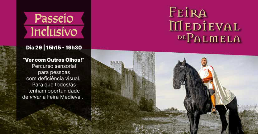 Passeio Inclusivo na Feira Medieval de Palmela: inscreva-se até 19 setembro!