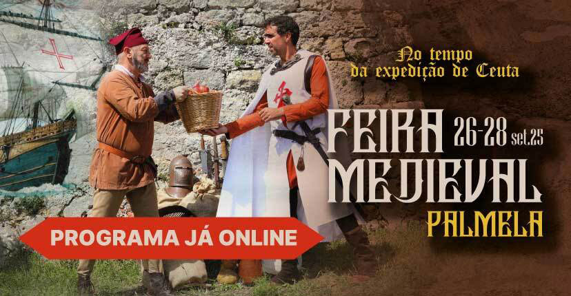 Feira Medieval de Palmela propõe viagem até à Expedição de Ceuta Feira Medieval de Palmela propõe viagem até à Expedição de Ceuta