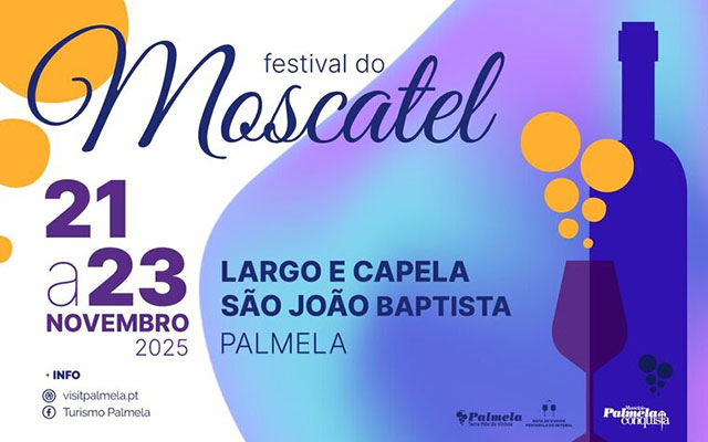 Se gosta de Moscatel este festival é para si! Festival do Moscatel em Palmela de 21 a 23 NOV